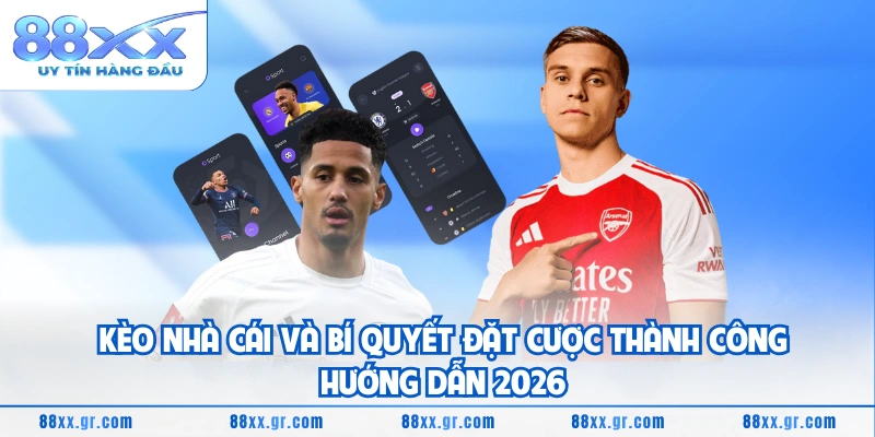 Kèo Nhà Cái Và Bí Quyết Đặt Cược Thành Công Hướng Dẫn 2026 Kèo Nhà Cái Và Bí Quyết Đặt Cược Thành Công Hướng Dẫn 2026