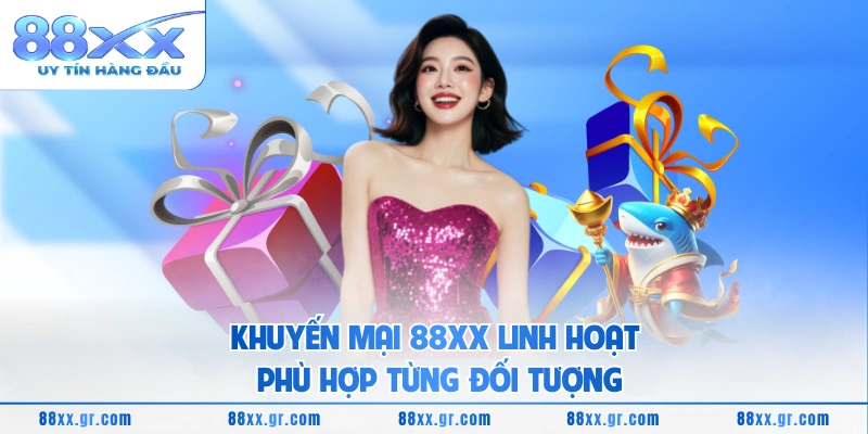 Khuyến mại 88XX linh hoạt phù hợp từng đối tượng