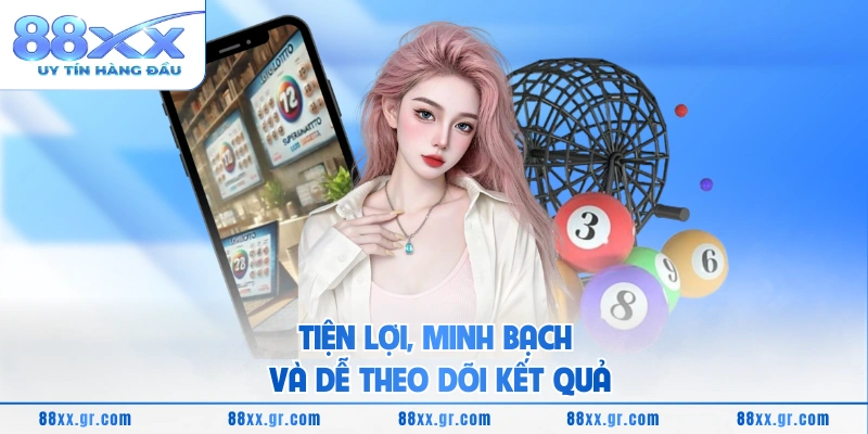 Tiện lợi, minh bạch và dễ theo dõi kết quả