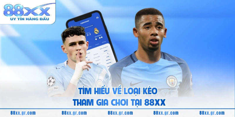 Tìm hiểu về loại kèo tham gia chơi tại 88XX